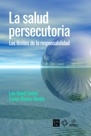 Cubierta para La salud persecutoria: los límites de la responsabilidad