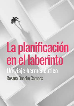 Cubierta para La planificación en el laberinto: un viaje hermenéutico