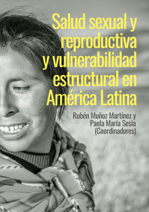 Cubierta para Salud sexual y reproductiva  y vulnerabilidad estructural  en América Latina: Contribuciones de la antropología médica crítica