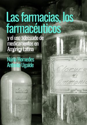 Cubierta para Las farmacias, los farmacéuticos y el uso adecuado de medicamentos en América Latina