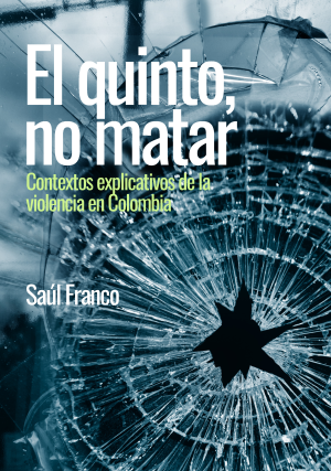 Cubierta para El quinto, no matar: Contextos explicativos de la violencia en Colombia