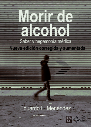 Cubierta para Morir de alcohol: saber y hegemonía  médica