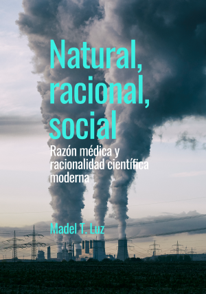 Cubierta para Natural, racional, social: Razón médica y racionalidad científica moderna