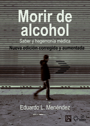 Cubierta para Morir de alcohol: saber y hegemonía  médica