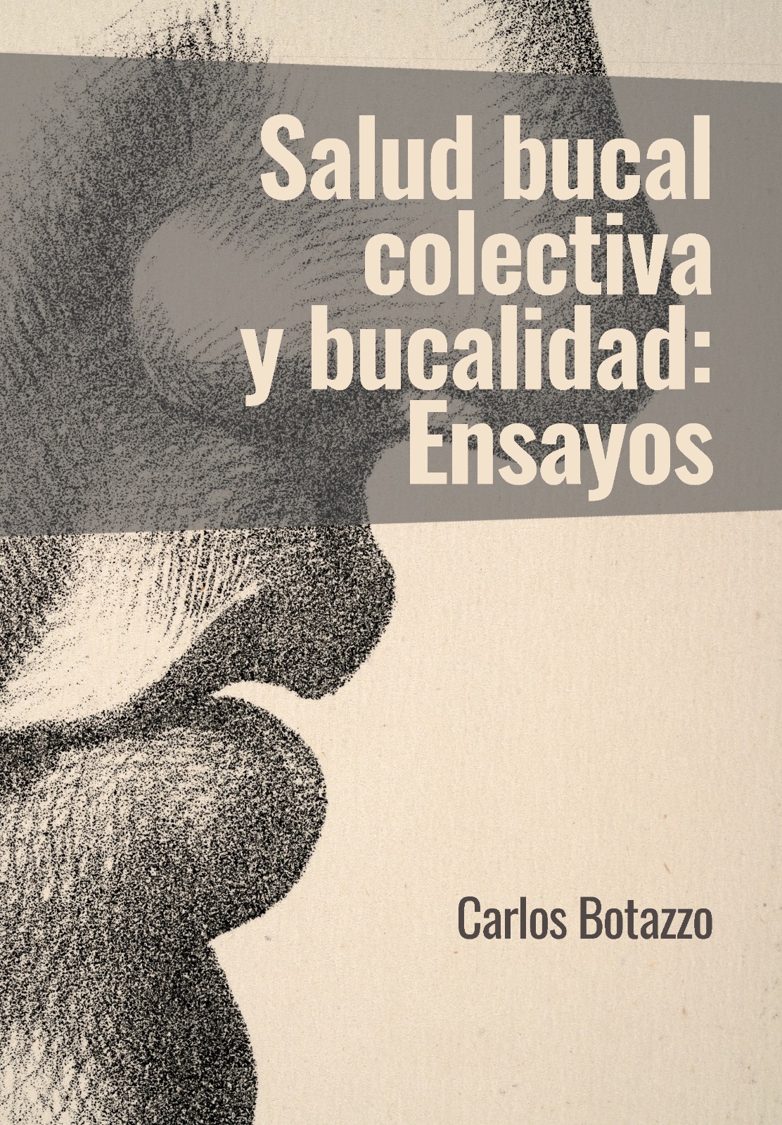 Salud bucal colectiva y bucalidad: Ensayos